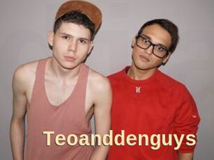 Teoanddenguys