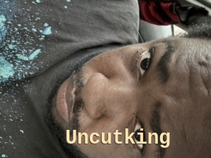 Uncutking